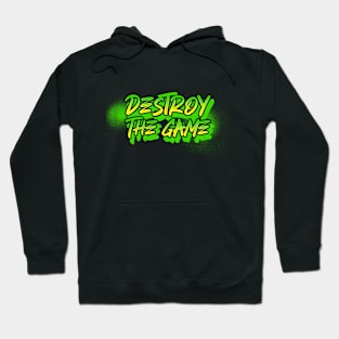 Destroy The Game Hoodie